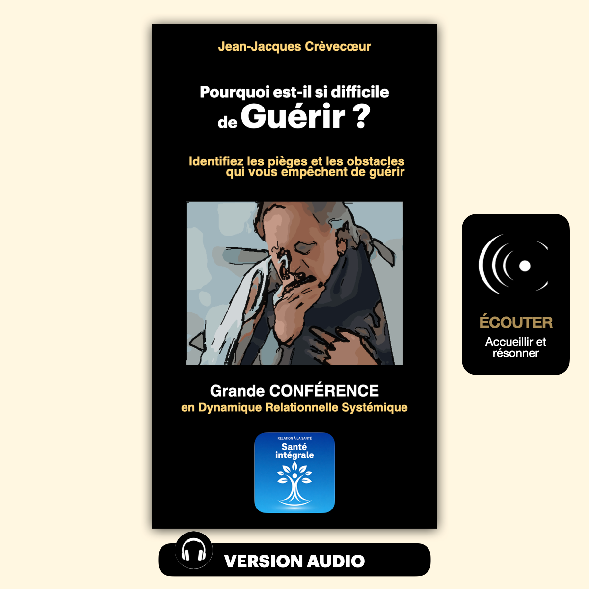 Couverture du livre "Pourquoi est-il si difficile de Guérir ?" par Jean-Jacques Crèvecoeur
