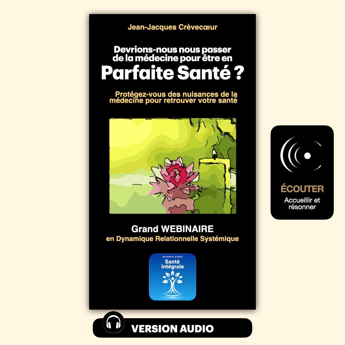 Couverture du livre "Devrions-nous nous passer de la médecine pour être en Parfaite Santé ?" par Jean-Jacques Crèvecoeur
